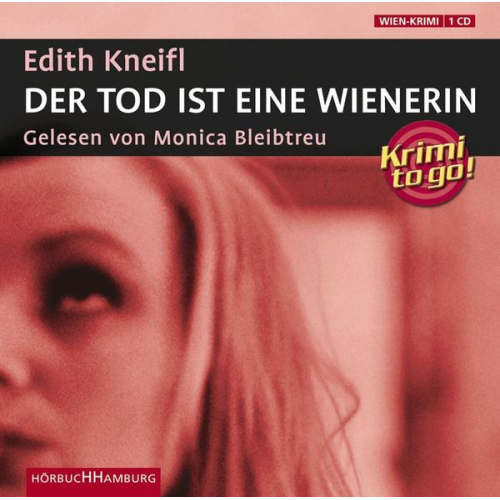 Edith Kneifl - Krimi to go: Der Tod ist eine Wienerin