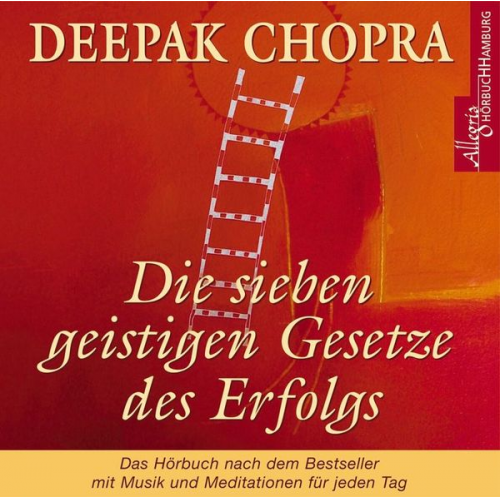 Deepak Chopra - Die sieben geistigen Gesetze des Erfolgs