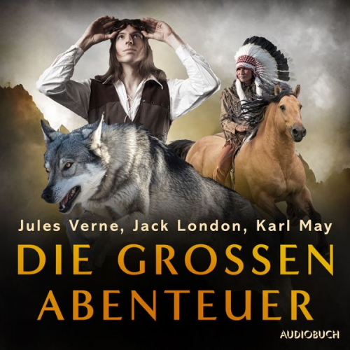 Jack London Robert Louis Stevenson Jules Verne Daniel Defoe Joseph Conrad - Die großen Abenteuer