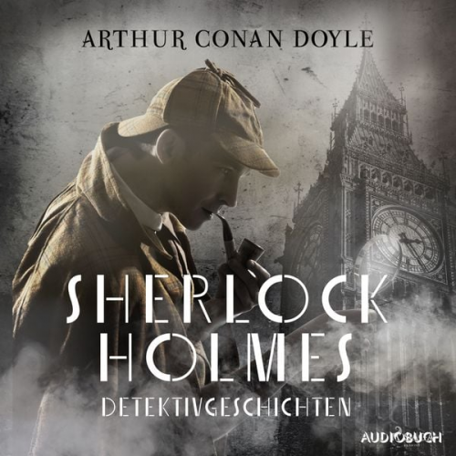 Arthur Conan Doyle - Sherlock Holmes Detektivgeschichten