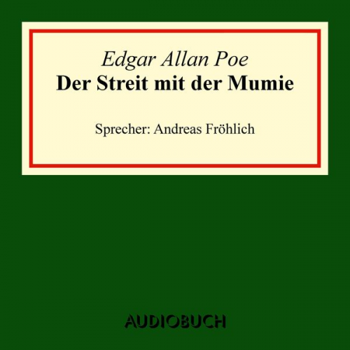 Edgar Allan Poe - Der Streit mit der Mumie