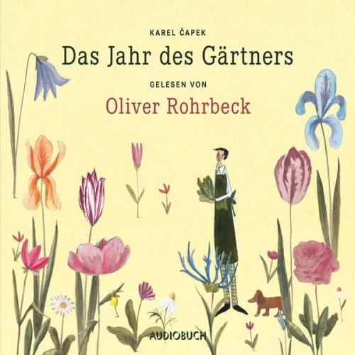 Karel Čapek Oliver Rohrbeck - Das Jahr des Gärtners