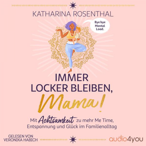 Katharina Rosenthal - Immer locker bleiben, Mama!