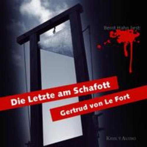 Gertrud Le Fort - Die Letzte am Schafott