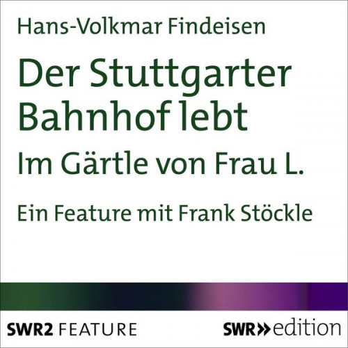 Hans-Volkmar Findeisen - Der Stuttgarter Bahnhof lebt