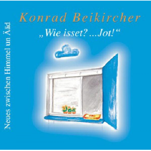 Konrad Beikircher - Wie isset? ... Jot!