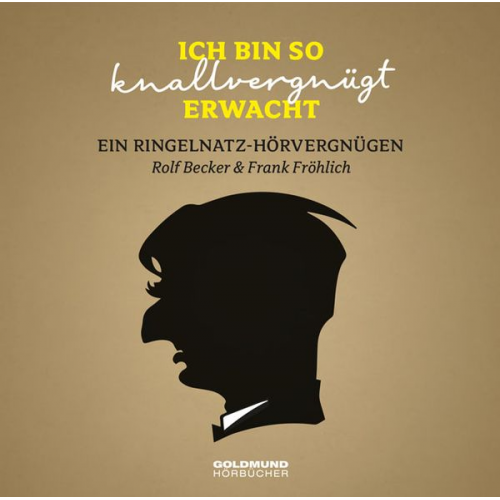 Joachim Ringelnatz - „Ich bin so knallvergnügt erwacht…“