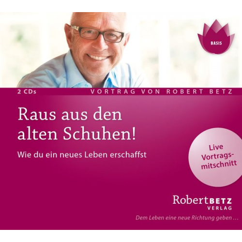 Robert Betz - Raus aus den alten Schuhen - Doppel-Vortrags-CD