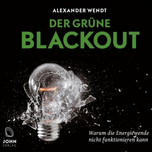 Alexander Wendt - Der Grüne Blackout