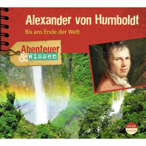 Robert Steudtner - Abenteuer & Wissen: Alexander von Humboldt