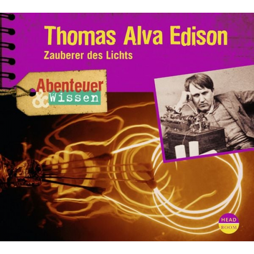 Ute Welteroth - Abenteuer & Wissen: Thomas Alva Edison