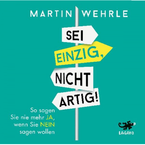 Martin Wehrle - Sei einzig, nicht artig!