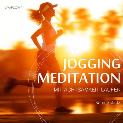 Katja Schütz - Jogging Meditation – Mit Achtsamkeit Laufen