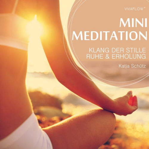 Katja Schütz - Klang der Stille: Ruhe und Erholung mit Mini Meditation