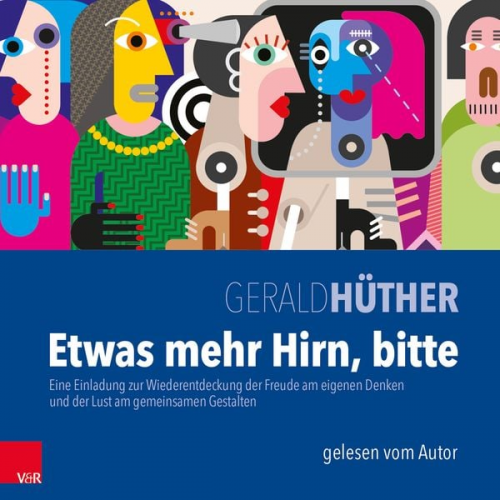 Gerald Hüther - Etwas mehr Hirn, bitte