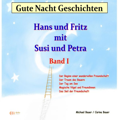 Michael Bauer Carina Bauer - Gute-Nacht-Geschichten: Hans und Fritz mit Susi und Petra – Band I