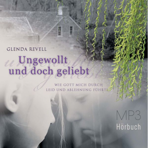 Glenda Revell - Ungewollt und doch geliebt - Hörbuch