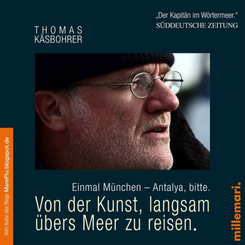 Thomas Käsbohrer - Von der Kunst, langsam übers Meer zu reisen. Einmal München - Antalya, bitte.