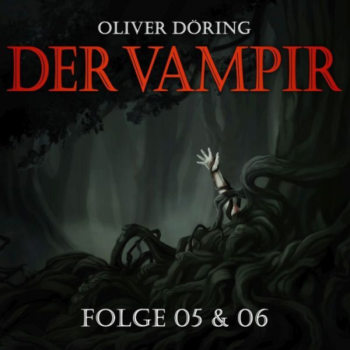 Oliver Döring - Der Vampir (Teil 5 & 6), 1 CD