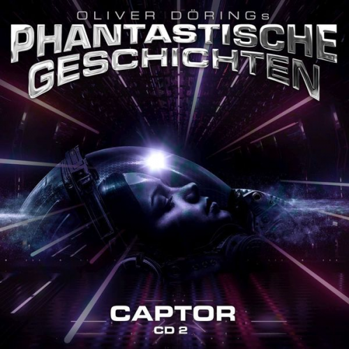 Oliver Dörings Phantastische Geschichten - Captor. Tl.3 & 4, 1 Audio-CD