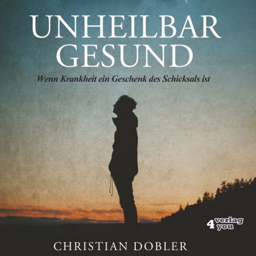 Christian Dobler - Unheilbar Gesund