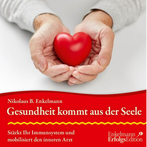 Nikolaus B. Enkelmann - Gesundheit kommt aus der Seele