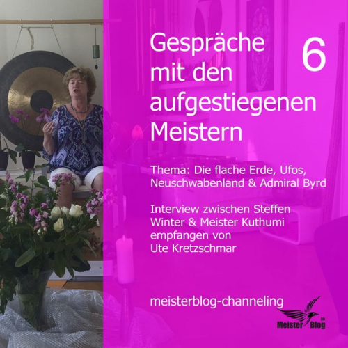 Ute Kretzschmar - Gespräche mit den aufgestiegenen Meistern 6