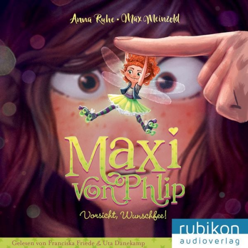 Anna Ruhe - Maxi von Phlip (1). Vorsicht, Wunschfee!