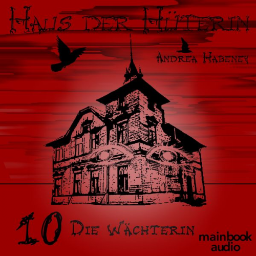 Andrea Habeney - Haus der Hüterin: Band 10 - Die Wächterin