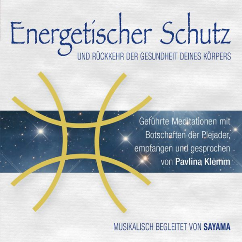 Pavlina Klemm Sayama - ENERGETISCHER SCHUTZ. Rückkehr der Gesundheit deines Körpers