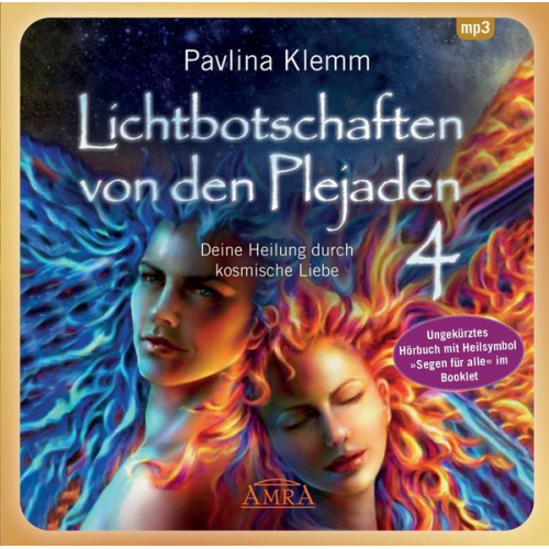 Pavlina Klemm - Lichtbotschaften von den Plejaden Band 4 (Ungekürzte Lesung und Heilsymbol "Segen für alle")