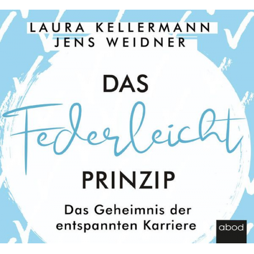 Laura Kellermann Jens Weidner - Das Federleicht-Prinzip