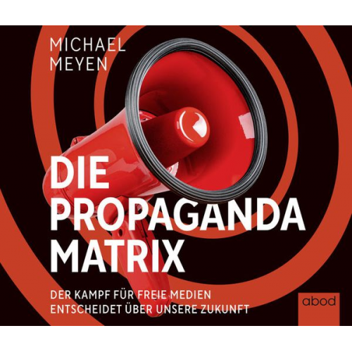 Michael Meyen - Die Propaganda-Matrix