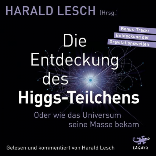 Harald Lesch - Die Entdeckung des Higgs-Teilchens.