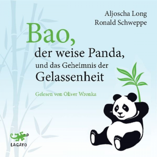 Aljoscha Long Ronald Schweppe - Bao, der weise Panda und das Geheimnis der Gelassenheit