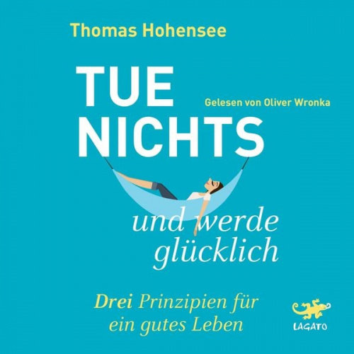 Thomas Hohensee - Tue nichts und werde glücklich