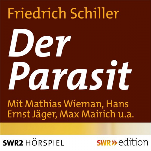 Friedrich Schiller - Der Parasit oder Die Kunst sein Glück zu machen