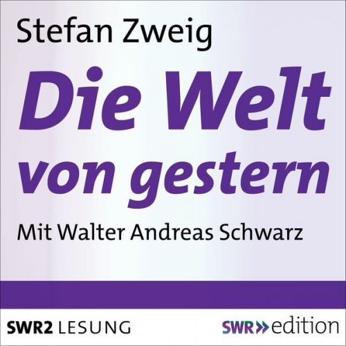 Stefan Zweig - Die Welt von gestern