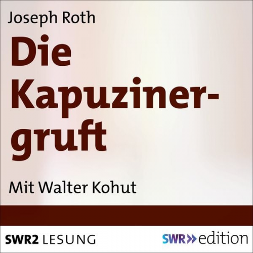 Joseph Roth - Die Kapuzinergruft