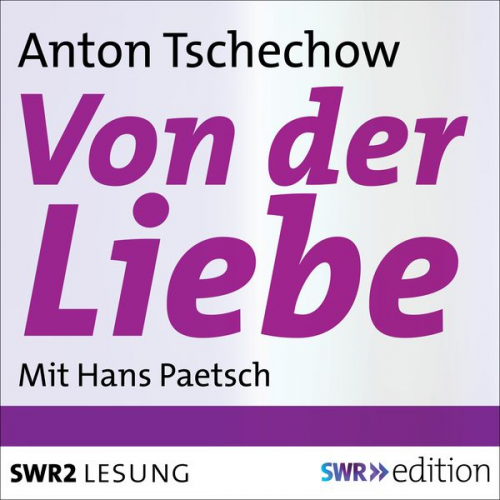 Anton Tschechow - Von der Liebe