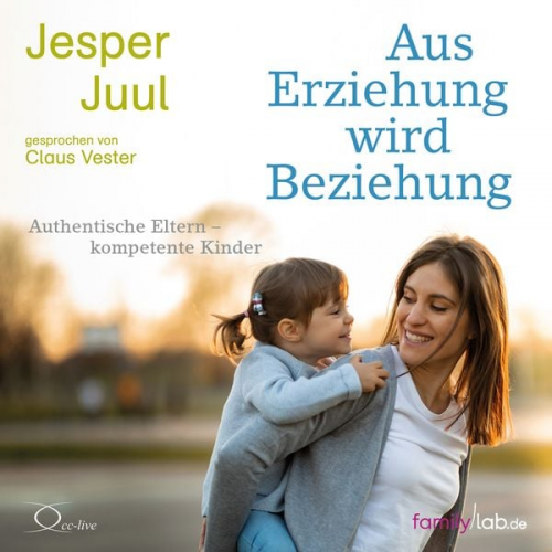 Jesper Juul - Aus Erziehung wird Beziehung