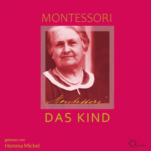 Maria Montessori - Das Kind