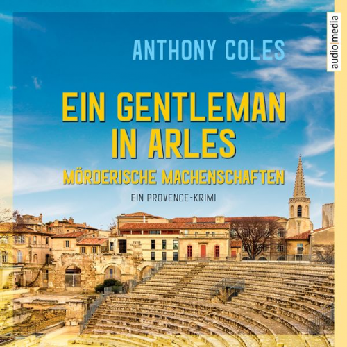 Anthony Coles - Ein Gentleman in Arles – Mörderische Machenschaften