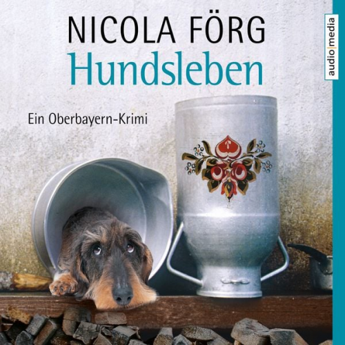 Nicola Förg - Hundsleben - Ein Oberbayern-Krimi