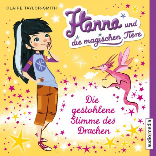 Claire Taylor-Smith - Hanna und die magischen Tiere. Die gestohlene Stimme des Drachen