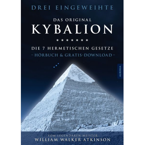 Drei Eingeweihte William Walker Atkinson - Kybalion - Die 7 hermetischen Gesetze