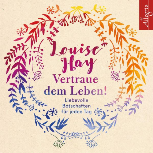 Louise Hay - Vertraue dem Leben!