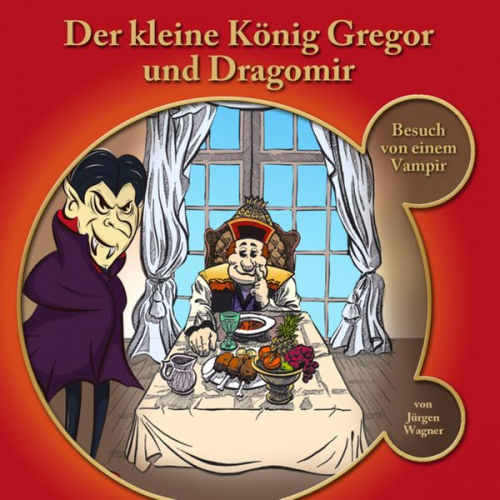 Jürgen Wagner - Der kleine König Gregor und Dragomir