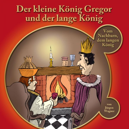 Jürgen Wagner - Der kleine König Gregor und der lange König