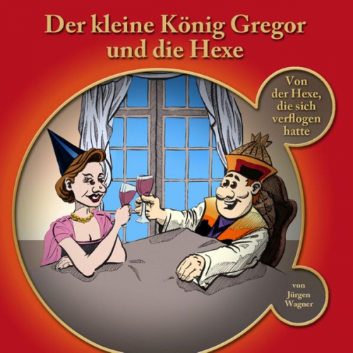 Jürgen Wagner - Der kleine König Gregor und die Hexe